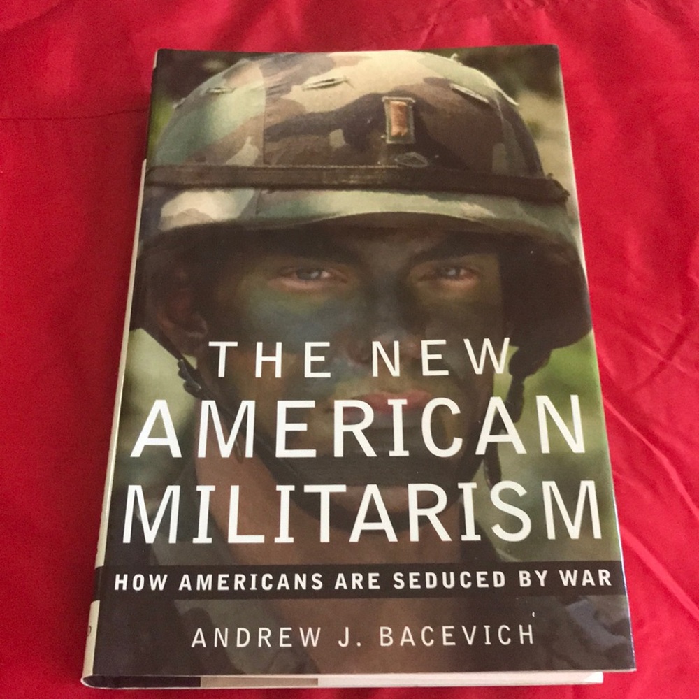 The New American Militarism by Andrew J. Bacevich